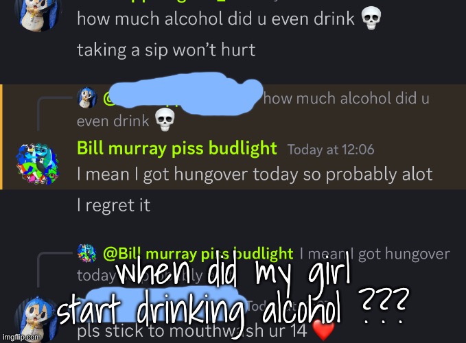 when did my girl start drinking alcohol ??? | made w/ Imgflip meme maker