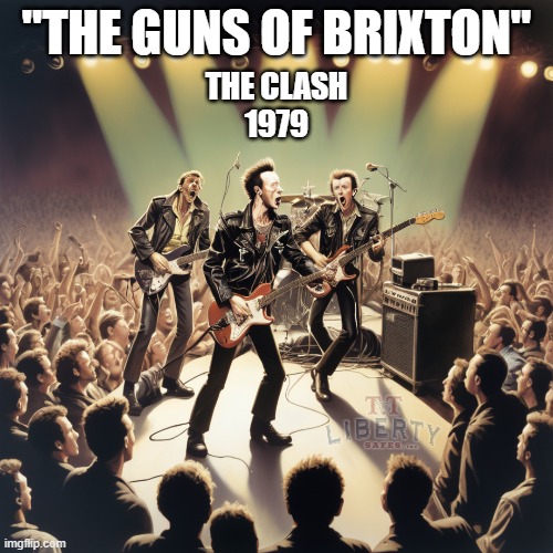 2nd Amendment | "THE GUNS OF BRIXTON"; THE CLASH
1979 | image tagged in guns,memes,rock and roll,rock music,gun rights,rock concert | made w/ Imgflip meme maker