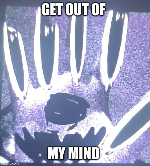 GET THIS GUY OUT OF MY MIND | GET OUT OF; MY MIND | image tagged in get this guy out of my mind | made w/ Imgflip meme maker