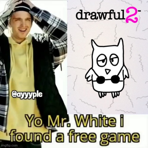FREE GAME ALERT | image tagged in yo mr white i found a free game | made w/ Imgflip meme maker