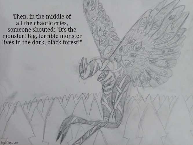 Apocalypse bird but Realistically Adapted | Then, in the middle of all the chaotic cries, someone shouted: "It's the monster! Big, terrible monster lives in the dark, black forest!" | made w/ Imgflip meme maker