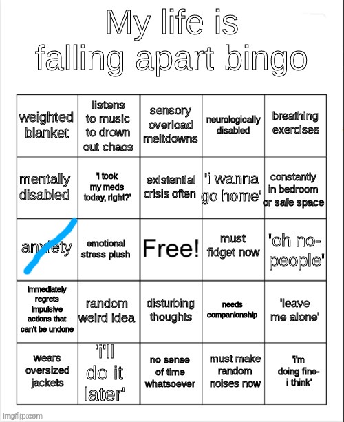 my life is in fact, pretty intact | image tagged in my life is falling apart bingo | made w/ Imgflip meme maker