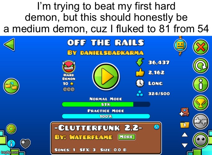 it’s a really easy hard demon | I’m trying to beat my first hard demon, but this should honestly be a medium demon, cuz I fluked to 81 from 54 | image tagged in dive | made w/ Imgflip meme maker