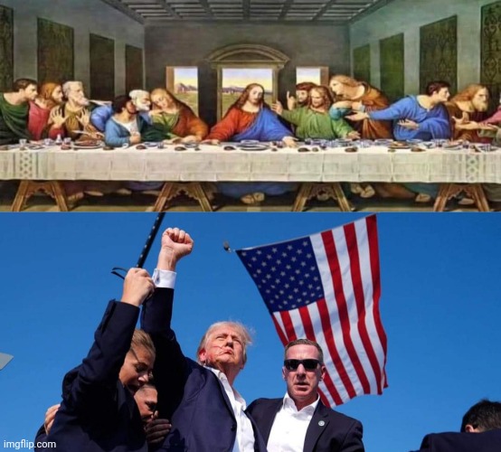 Trump and Jesus drive the left nuts | image tagged in last supper,trump,jesus | made w/ Imgflip meme maker