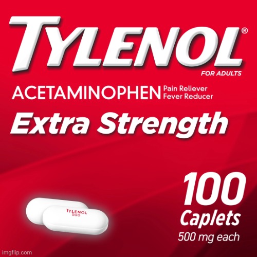 Tylenol | image tagged in tylenol | made w/ Imgflip meme maker