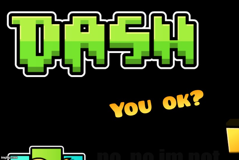 you know you're cooked when the GD splash text is asking you if you're okay. | no, no im not. | made w/ Imgflip meme maker