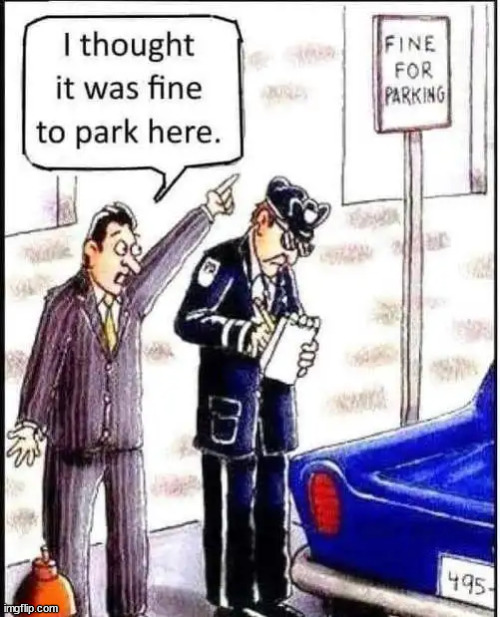 Fine for parking | image tagged in repost,fine for parking | made w/ Imgflip meme maker