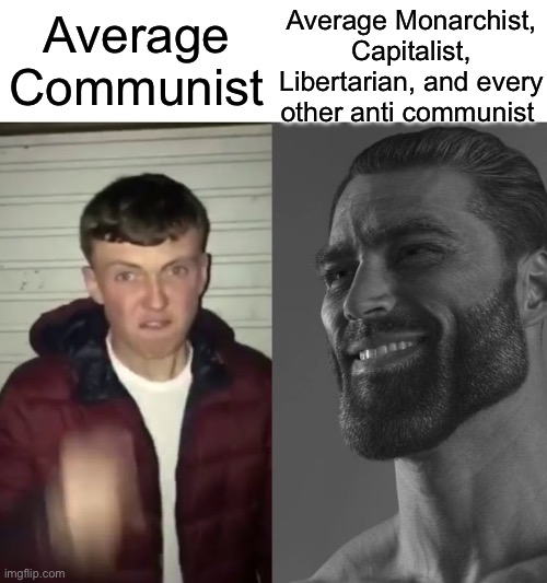 Average Fan vs Average Enjoyer | Average Monarchist, Capitalist, Libertarian, and every other anti communist; Average Communist | image tagged in average fan vs average enjoyer | made w/ Imgflip meme maker