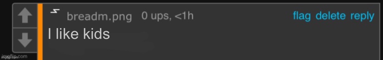 Frame me for shit I didn’t say ig | I like kids | image tagged in frame me for shit i didn t say ig | made w/ Imgflip meme maker