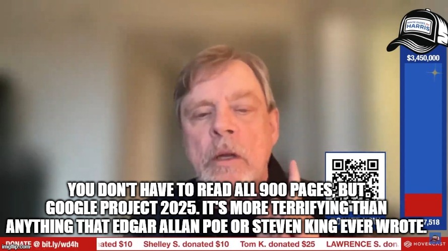 YOU DON'T HAVE TO READ ALL 900 PAGES, BUT GOOGLE PROJECT 2025. IT'S MORE TERRIFYING THAN ANYTHING THAT EDGAR ALLAN POE OR STEVEN KING EVER WROTE. | made w/ Imgflip meme maker