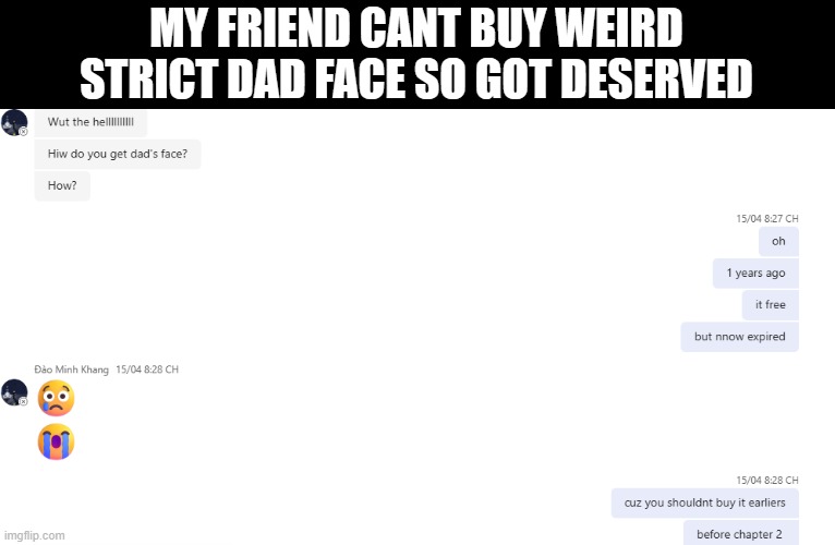 MY FRIEND CANT BUY WEIRD STRICT DAD FACE SO GOT DESERVED | image tagged in roblox,funny,funny memes | made w/ Imgflip meme maker