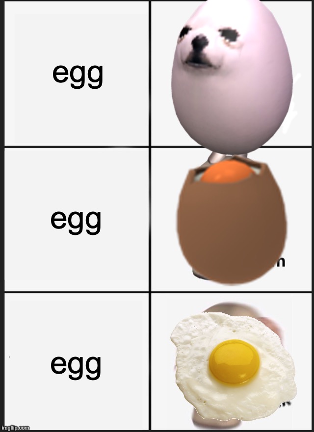 EGG | egg; egg; egg | image tagged in memes,panik kalm panik | made w/ Imgflip meme maker