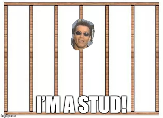 I’M A STUD! | made w/ Imgflip meme maker