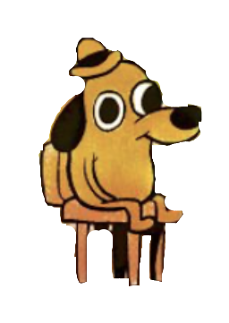 It is fine dog Blank Meme Template