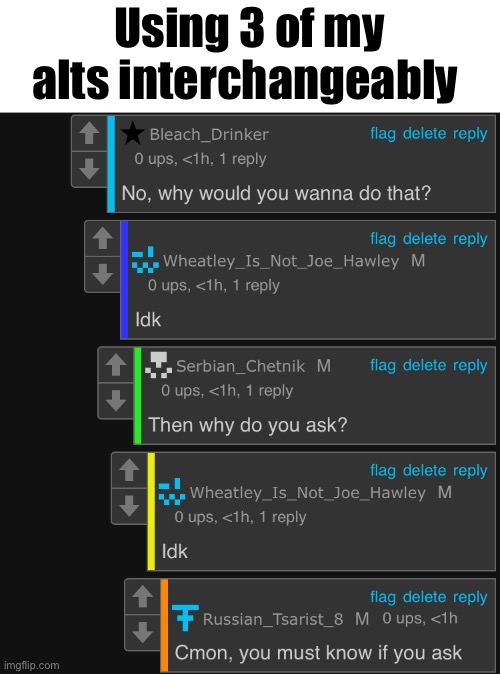 Using 3 of my alts interchangeably | made w/ Imgflip meme maker