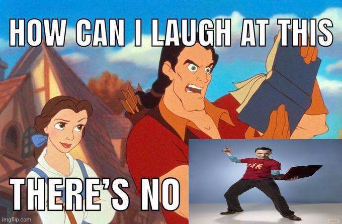 how can i laugh at this there's no | image tagged in how can i laugh at this there's no | made w/ Imgflip meme maker