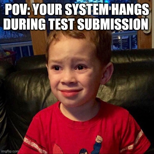 Gavin | POV: YOUR SYSTEM HANGS DURING TEST SUBMISSION | image tagged in gavin,memes,school,test,university,exams | made w/ Imgflip meme maker