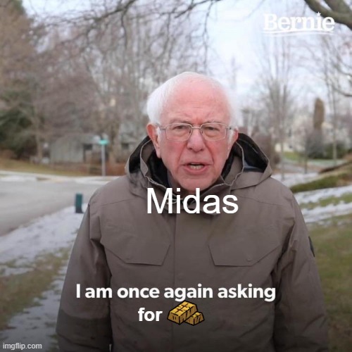 midas in cult of the lamb like: | Midas; for | image tagged in memes,bernie i am once again asking for your support,cult of the lamb | made w/ Imgflip meme maker