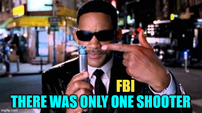 FBI THERE WAS ONLY ONE SHOOTER | made w/ Imgflip meme maker
