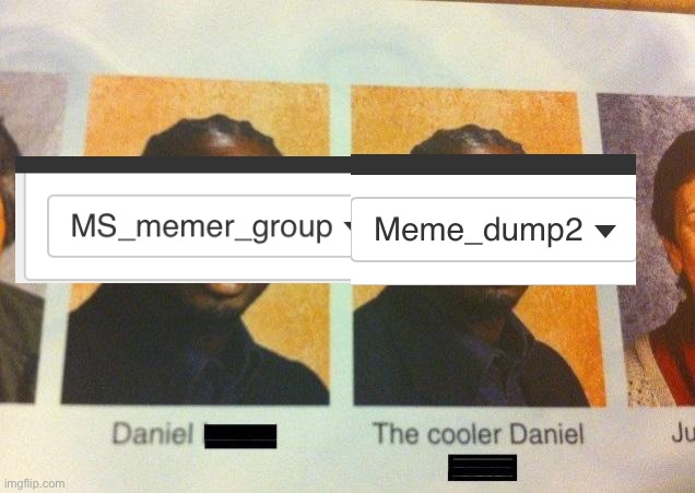 The Cooler Daniel | image tagged in the cooler daniel | made w/ Imgflip meme maker