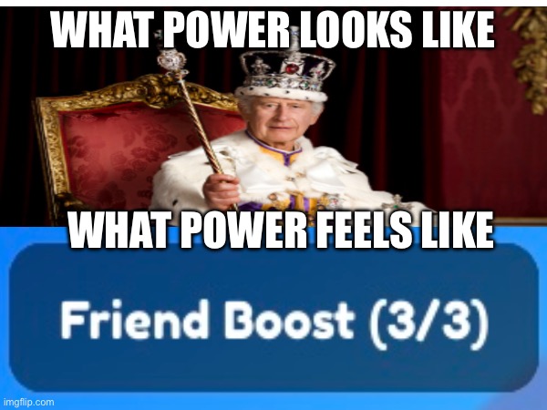 Ultimate Power | WHAT POWER LOOKS LIKE; WHAT POWER FEELS LIKE | image tagged in gaming | made w/ Imgflip meme maker