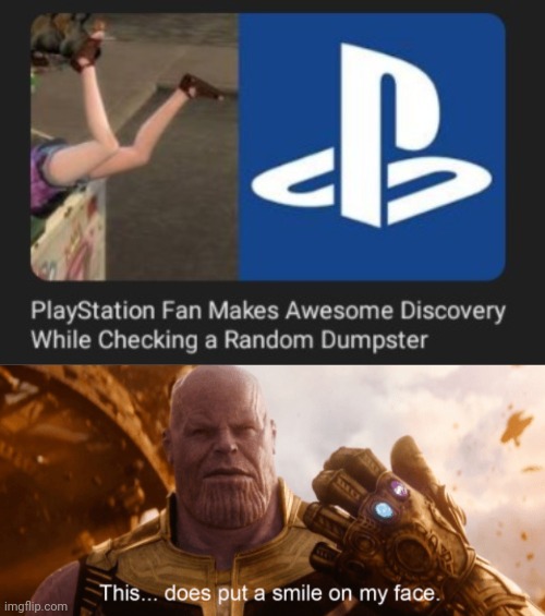 PlayStation | image tagged in this does put a smile on my face,playstation,gaming,memes,dumpster,discovery | made w/ Imgflip meme maker