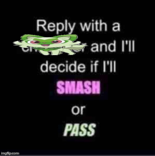 Smash or Pass | image tagged in smash or pass | made w/ Imgflip meme maker