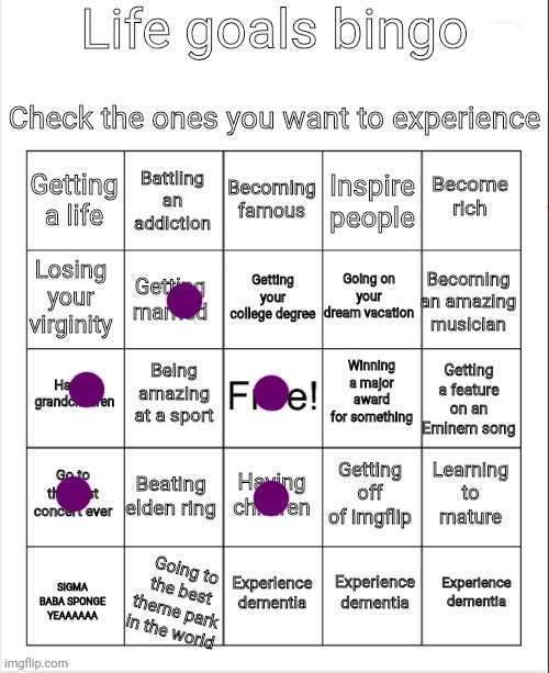 Such life goals of mine | image tagged in life goals bingo | made w/ Imgflip meme maker