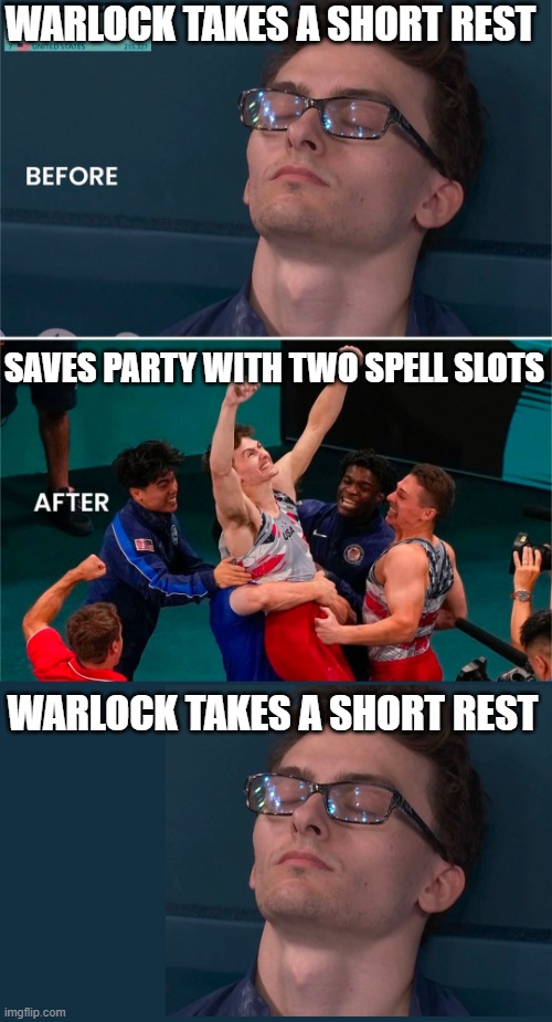 Pretty sure he's a warlock... | WARLOCK TAKES A SHORT REST; SAVES PARTY WITH TWO SPELL SLOTS; WARLOCK TAKES A SHORT REST | image tagged in stephen nedoroscik | made w/ Imgflip meme maker