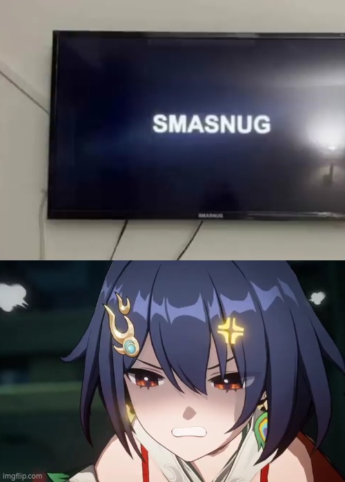 I'm now angery as fudge! | image tagged in tv,samsung | made w/ Imgflip meme maker