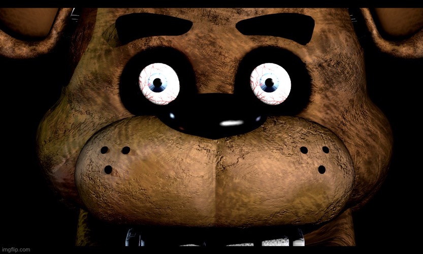 Fnaf Freddy rare screen | image tagged in fnaf freddy rare screen | made w/ Imgflip meme maker