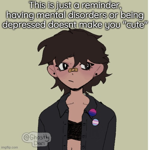 mfs be like "autism and adhd is cute" and then they be like "WHY ARE YOU SO SENSITVIE TO TOUCHE >:(" | This is just a reminder, having mental disorders or being depressed doesnt make you "cute" | image tagged in neko picrew | made w/ Imgflip meme maker