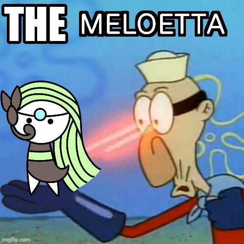 The Meloetta (Art and Meme by onilsalvador) | made w/ Imgflip meme maker