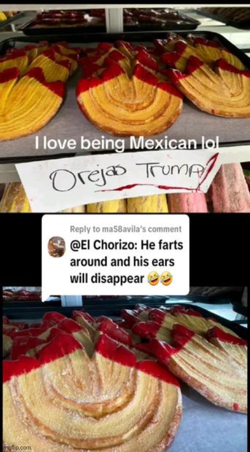 Not made by me | image tagged in trump ears,assassination classroom,laughing mexican,yummy | made w/ Imgflip meme maker