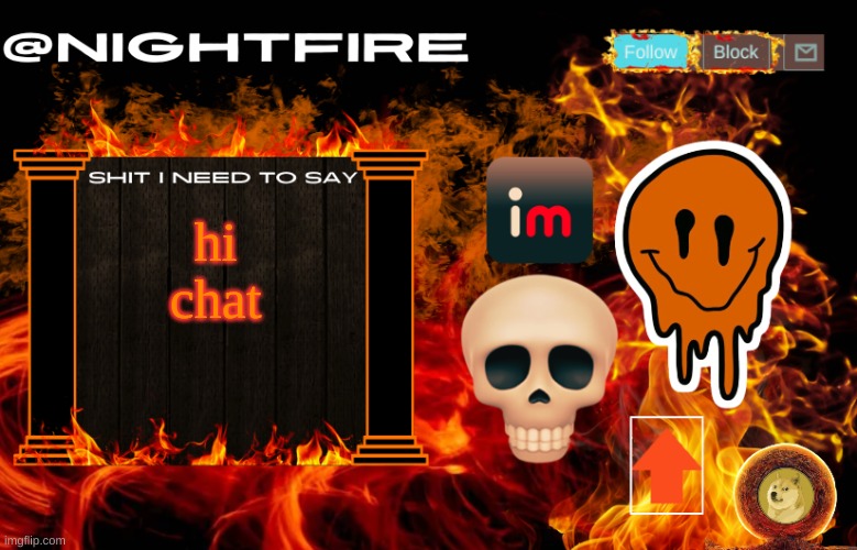 Nightfire's Announcement Template | hi chat | image tagged in nightfire's announcement template | made w/ Imgflip meme maker