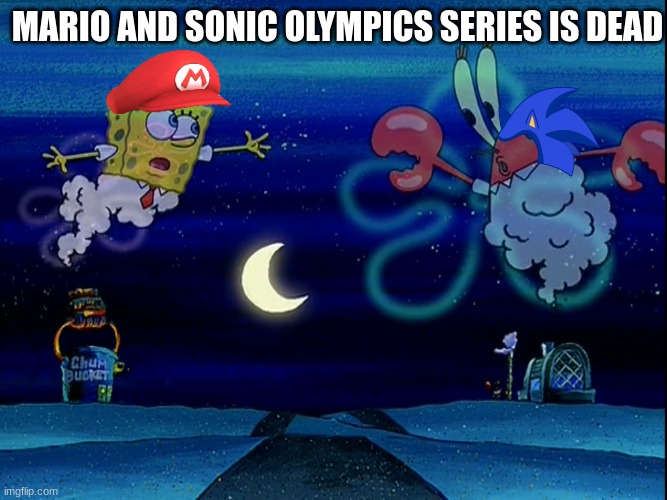 R.I.P. game series | MARIO AND SONIC OLYMPICS SERIES IS DEAD | image tagged in memes,mario,sonic the hedgehog,olympics,video games | made w/ Imgflip meme maker