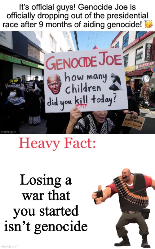 Heavy Fact | Losing a war that you started isn’t genocide | image tagged in heavy fact,israel | made w/ Imgflip meme maker