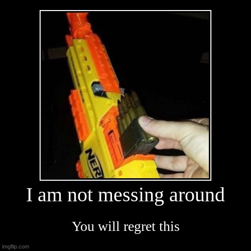 cursed | I am not messing around | You will regret this | image tagged in funny,demotivationals | made w/ Imgflip demotivational maker