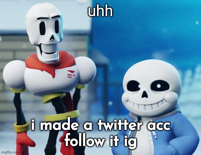 https://x.com/zari1244?t=dDo7nOBefqEfazb5F67pcw&s=09 | uhh; i made a twitter acc
follow it ig | image tagged in bro visited his friend last panel undertale version | made w/ Imgflip meme maker