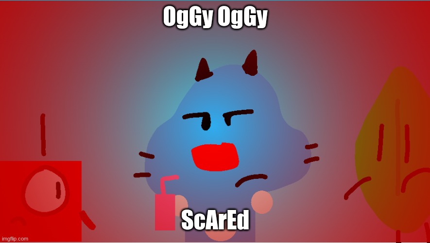 oggy scared | OgGy OgGy; ScArEd | image tagged in oggy oggy scared,memes,funny,oggy oggy,numberblocks,bfb | made w/ Imgflip meme maker