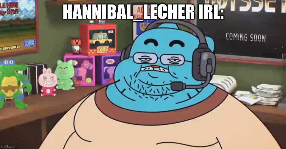 discord moderator | HANNIBAL_LECHER IRL: | image tagged in discord moderator | made w/ Imgflip meme maker