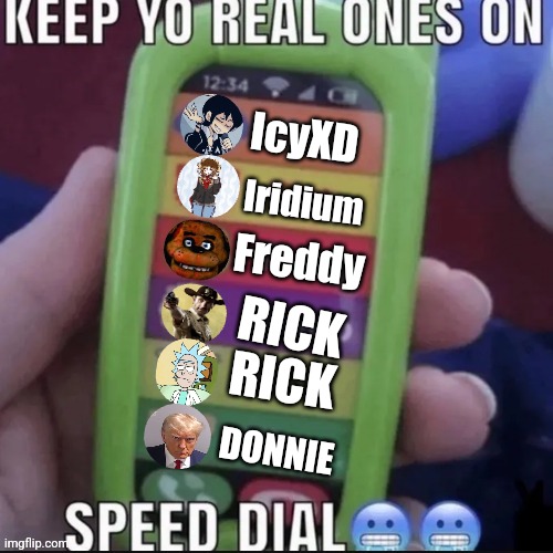 IcyXD; Iridium; Freddy; RICK; RICK; DONNIE | made w/ Imgflip meme maker