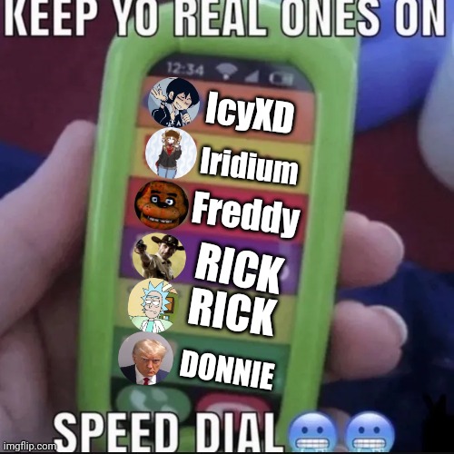 IcyXD; Iridium; Freddy; RICK; RICK; DONNIE | made w/ Imgflip meme maker