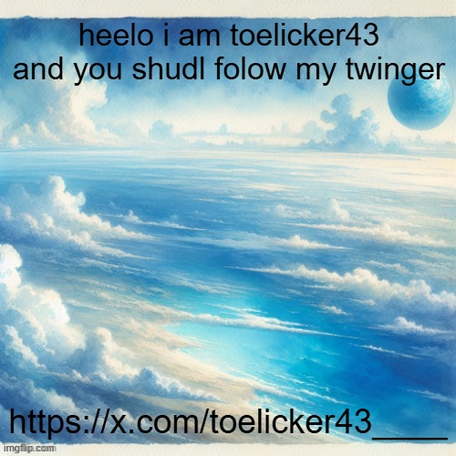 oobja evolva | heelo i am toelicker43 and you shudl folow my twinger; https://x.com/toelicker43____ | image tagged in oobja evolva | made w/ Imgflip meme maker