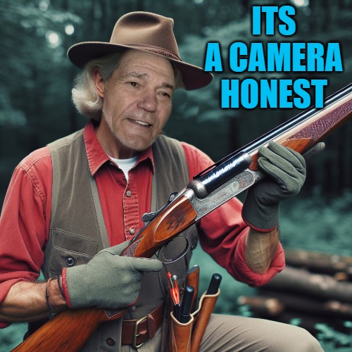 ITS A CAMERA HONEST | made w/ Imgflip meme maker