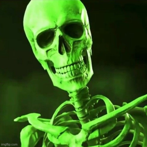 green skeleton reaction | made w/ Imgflip meme maker
