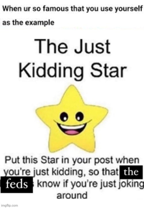 image tagged in when you're so,the just kidding star | made w/ Imgflip meme maker