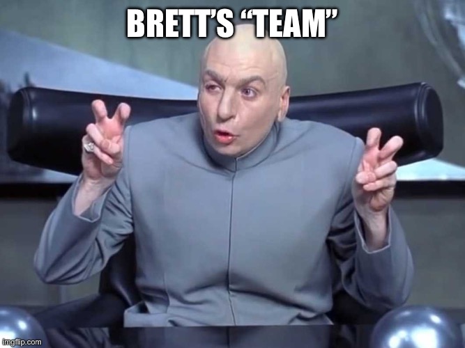 Sure | BRETT’S “TEAM” | image tagged in dr evil air quotes | made w/ Imgflip meme maker