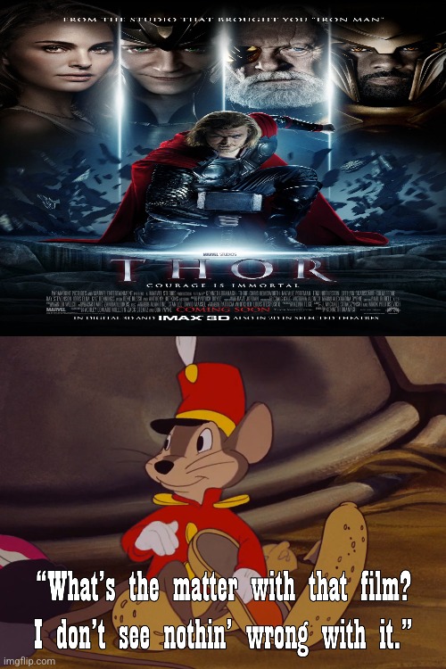 Timothy Q Mouse's opinion on Thor (2011) | image tagged in marvel,thor,marvel cinematic universe | made w/ Imgflip meme maker