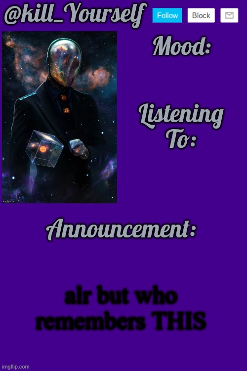 Kill_yourself's temp by HenryOMG01 | alr but who remembers THIS | image tagged in kill_yourself's temp by henryomg01 | made w/ Imgflip meme maker